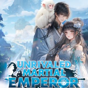 Unrivaled Martial Emperor
